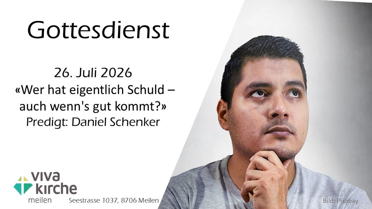 https://www.vivakirche-meilen.ch/wp-content/uploads/sermons/2026/06/2026-07-26-Wer-hat-Schuld.jpg